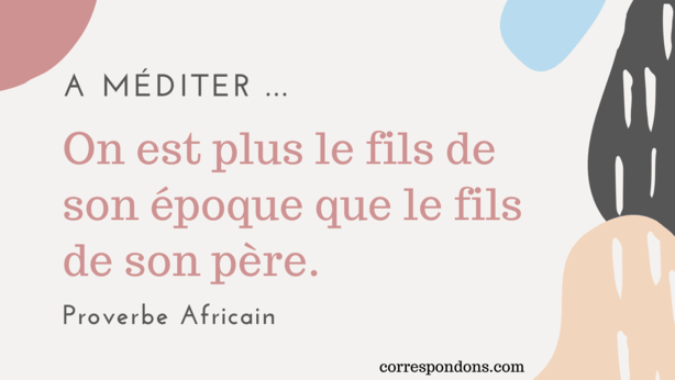 Beau proverbe africain sur la relation parents enfants et l'époque