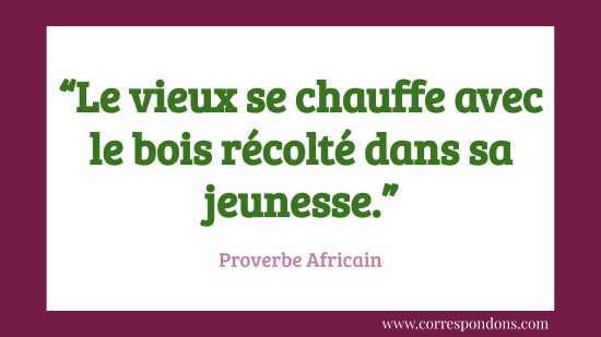 Beau proverbe sur la jeunesse et la vieillesse - préparer son avenir